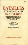Henri Pourrat - Batailles et brigandages en Auvergne et en Bourbonnais - Berry, Limousin, Poitou, Rouergue, Quercy, Velay, Forez, Lyonnais.