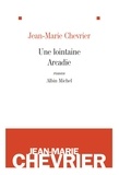 Jean-Marie Chevrier - Une lointaine Arcadie.