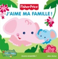  Fisher-Price - J'aime ma famille !.