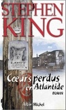 Stephen King et Stephen King - Coeurs perdus en Atlantide.