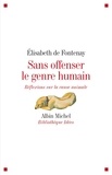 Élisabeth Fontenay et Elisabeth de Fontenay - Sans offenser le genre humain.