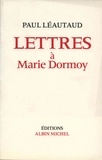 Paul Léautaud et Paul Léautaud - Lettres à Marie Dormoy.