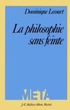 Dominique Lecourt et Dominique Lecourt - La Philosophie sans feinte.