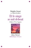 Brigitte Senut et Brigitte Senut - Et le singe se mit debout....