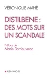 Véronique Mahé - Distilbène : des mots pour un scandale.