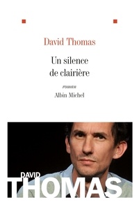 David Thomas - Un silence de clairière.