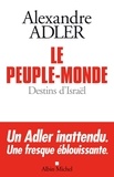 Alexandre Adler - Le peuple monde - Destins d'Israël.