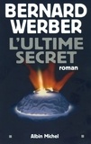 Bernard Werber et Bernard Werber - L'Ultime secret.