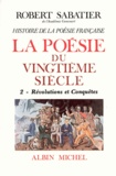 Robert Sabatier et Robert Sabatier - Histoire de la poésie française XXè siècle - tome 2.