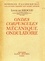 Louis de Broglie et Louis De Broglie - Ondes, corpuscules, mécanique ondulatoire.