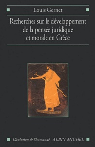 Louis Gernet et Louis Gernet - Recherches sur le développement de la pensée juridique et morale en Grèce.