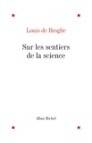 Louis de Broglie et Louis De Broglie - Sur les sentiers de la science.