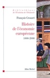 François Crouzet et François Crouzet - Histoire de l'economie européenne 1000-2000.
