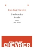 Jean-Marie Chevrier et Jean-Marie Chevrier - Une lointaine arcadie.