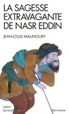 Jean-Louis Maunoury - La Sagesse extravagante de Nasr Eddin.