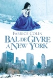 Fabrice Collin et Fabrice Colin - Bal de givre à New York.