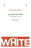 Kenneth White et Kenneth White - La Carte de Guido - Un pèlerinage européen.