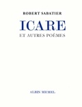 Robert Sabatier et Robert Sabatier - Icare et autres poèmes.