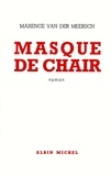 Maxence Van Der Meersch - Masque de chair.
