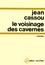 Jean Cassou et Jean Cassou - Le Voisinage des cavernes.