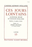 Romain Rolland et Romain Rolland - Ces jours lointains - Alphonse Séché et Romain Rolland. Lettres et autres écrits, cahier nº13.