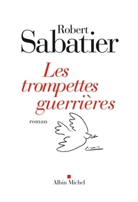 Robert Sabatier et Robert Sabatier - Les Trompettes guerrières.
