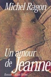 Michel Ragon et Michel Ragon - Un amour de Jeanne.