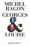 Michel Ragon et Michel Ragon - Georges & Louise - Le Vendéen et l'anarchiste.