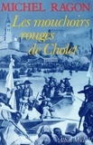 Michel Ragon et Michel Ragon - Les Mouchoirs rouges de Cholet.