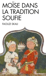 Faouzi Skali - Moïse dans la tradition soufie.