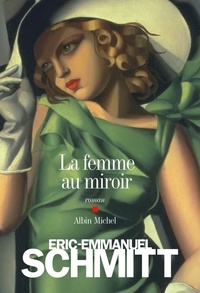 Eric-Emmanuel Schmitt - La femme au miroir.