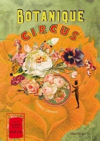 Frédéric Clément - Botanique circus.