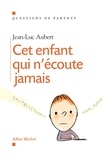 Jean-Luc Aubert et Jean-Luc Aubert - Cet enfant qui n'écoute jamais.