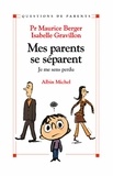 Maurice Berger et Maurice Berger - Mes parents se séparent - Je me sens perdu.