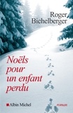 Roger Bichelberger et Roger Bichelberger - Noëls pour un enfant perdu.
