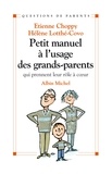 Étienne Choppy et Etienne Choppy - Petit manuel à l'usage des grands-parents - qui prennent leur rôle à coeur.