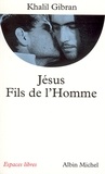 Khalil Gibran et Khalil Gibran - Jésus, fils de l'homme.