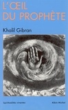 Khalil Gibran et Khalil Gibran - L'Oeil du prophète.