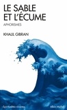 Khalil Gibran - Le Sable et l'Écume - Aphorismes.