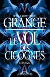 Jean-Christophe Grangé et Jean-Christophe Grangé - Le Vol des cigognes.
