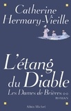 Catherine Hermary-Vieille et Catherine Hermary-Vieille - Les Dames de Brières - tome 2 - L'étang du Diable.