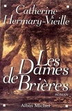 Catherine Hermary-Vieille et Catherine Hermary-Vieille - Les Dames de Brières - tome 1.