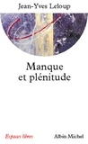 Jean-Yves Leloup et Jean-Yves Leloup - Manque et plénitude - Eléments pour une mémoire de l'essentiel.