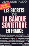 Jean Montaldo et Jean Montaldo - Les Secrets de la banque soviétique en France.