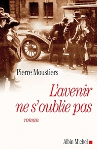 Pierre Moustiers et Pierre Moustiers - L'Avenir ne s'oublie pas.