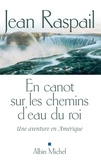 Jean Raspail et Jean Raspail - En canot sur les chemins d'eau du roi - Une aventure en Amérique.