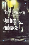 Pierre-Jean Rémy et Pierre-Jean Remy - Qui trop embrasse.