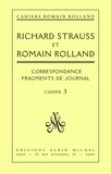 Romain Rolland et Romain Rolland - Correspondance entre Richard Strauss et Romain Rolland - Correspondance, fragments du journal, cahier nº3.