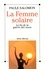 Paule Salomon et Paule Salomon - La Femme solaire - La fin de la guerre des sexes.