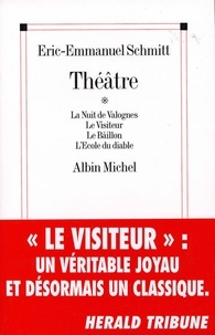 Eric-Emmanuel Schmitt et Eric-Emmanuel Schmitt - Théâtre - La Nuit de Valognes, Le Visiteur, Le Bâillon, l'Ecole du diable.